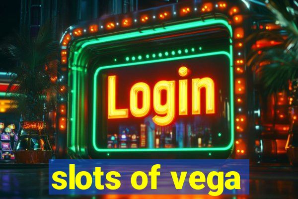 slots of vega