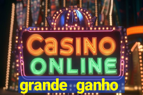 grande ganho fortune tiger