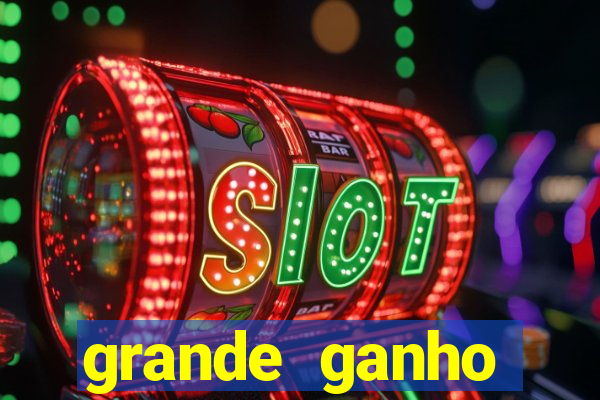 grande ganho fortune tiger