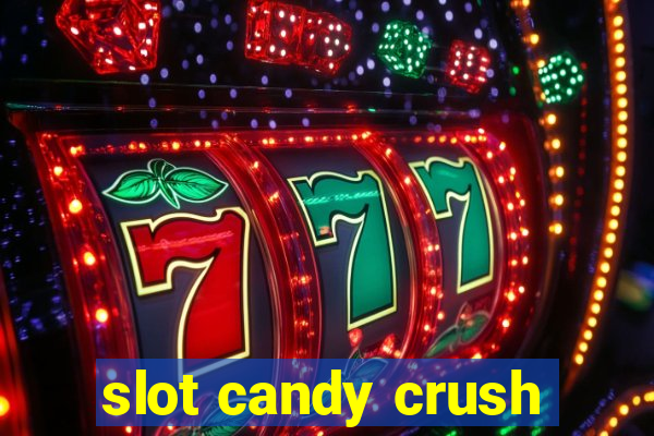 slot candy crush