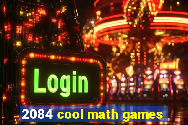 2084 cool math games