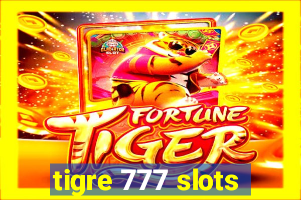 tigre 777 slots