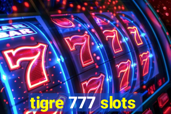 tigre 777 slots