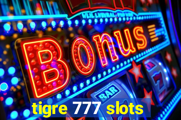 tigre 777 slots