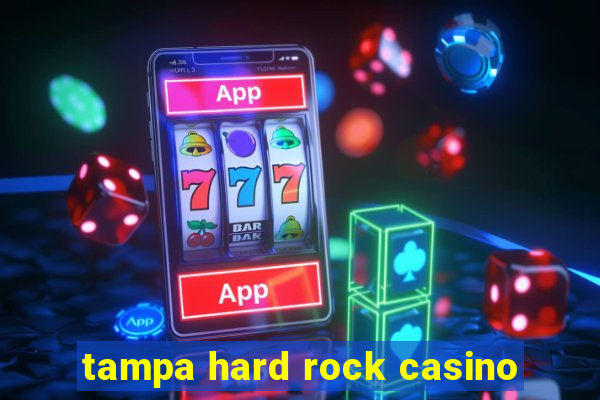 tampa hard rock casino