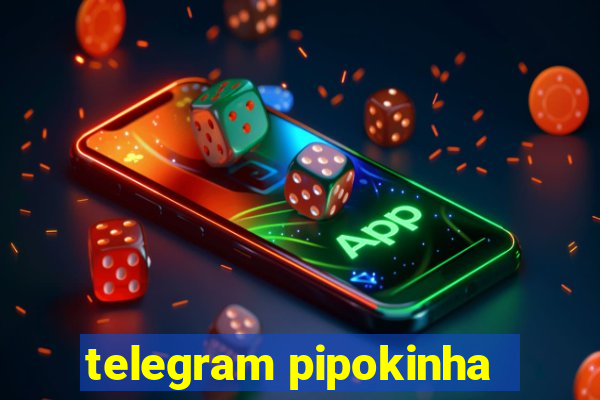 telegram pipokinha