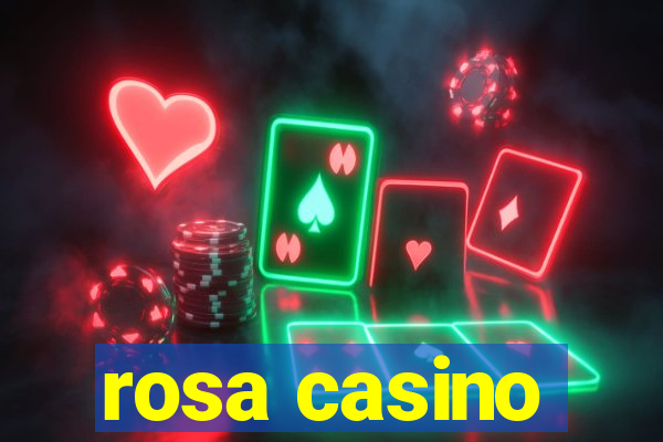 rosa casino