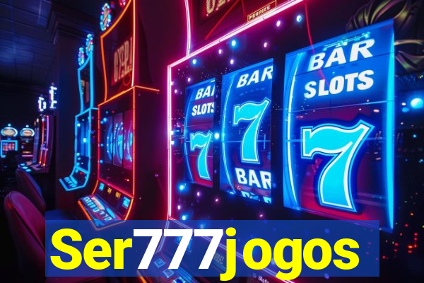 Ser777jogos