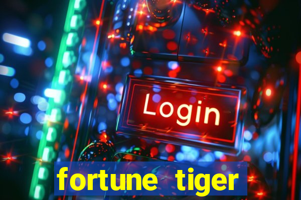 fortune tiger estrela bet