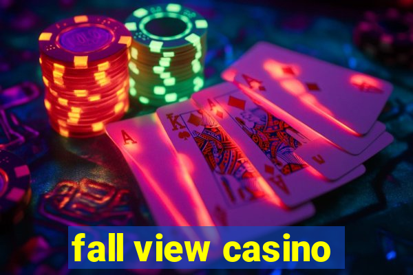 fall view casino