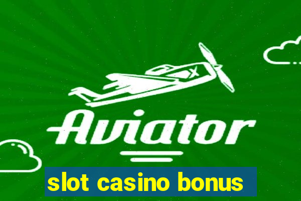 slot casino bonus