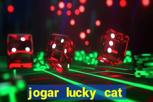 jogar lucky cat modo demo