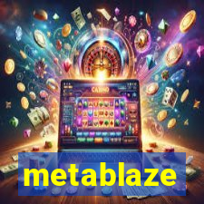 metablaze