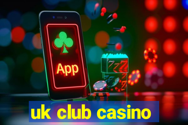 uk club casino