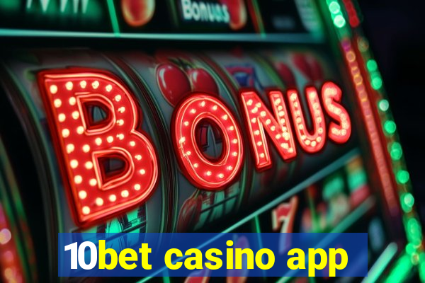 10bet casino app