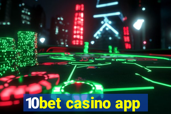 10bet casino app