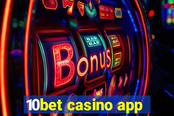 10bet casino app