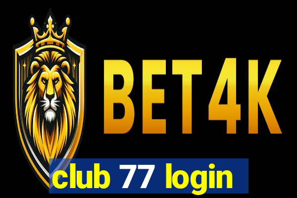 club 77 login