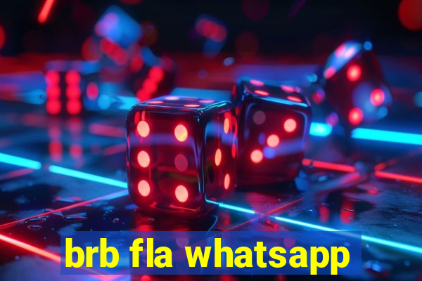 brb fla whatsapp