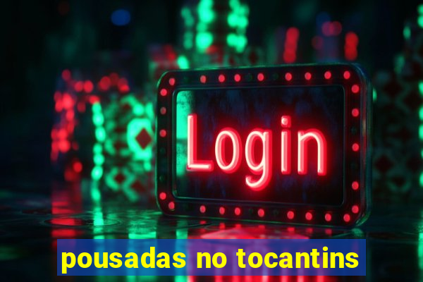 pousadas no tocantins