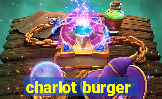 charlot burger