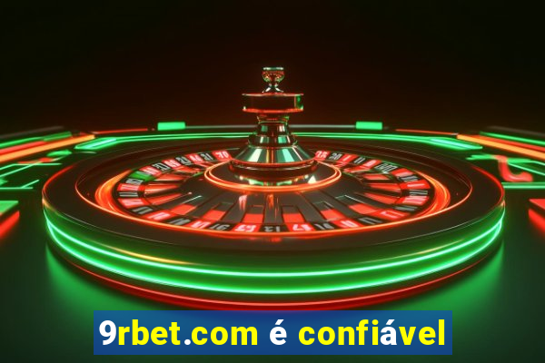 9rbet.com é confiável