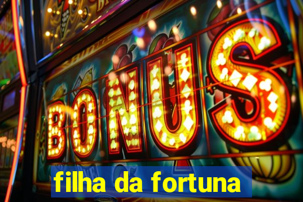 filha da fortuna