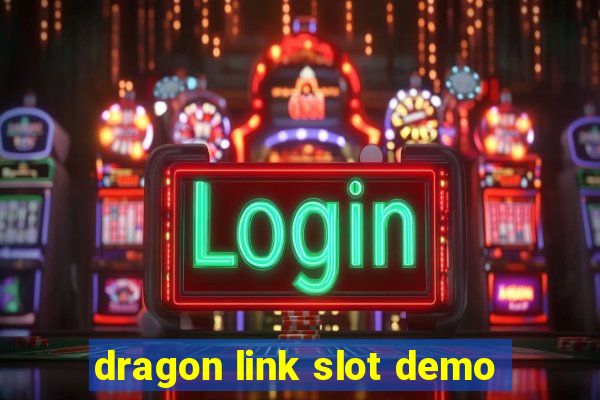 dragon link slot demo