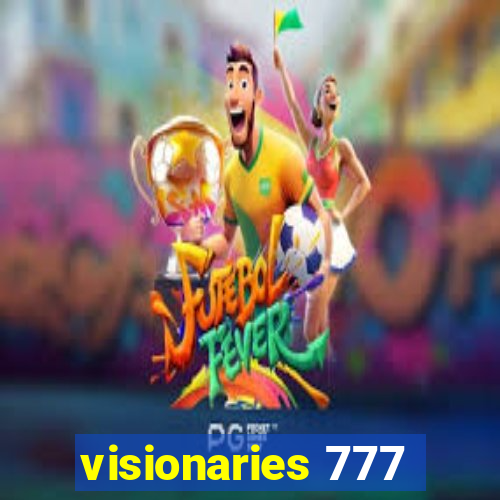 visionaries 777