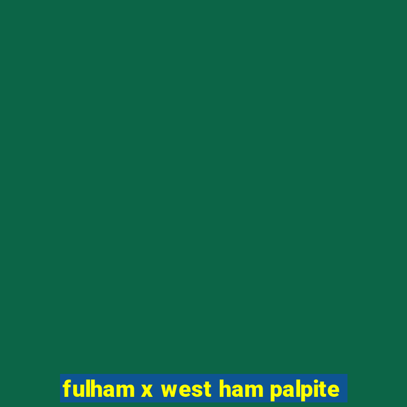 fulham x west ham palpite