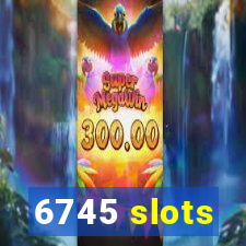 6745 slots