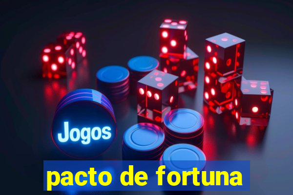 pacto de fortuna