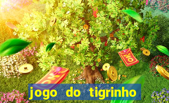 jogo do tigrinho onde baixar