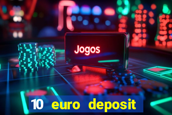 10 euro deposit trustly casino