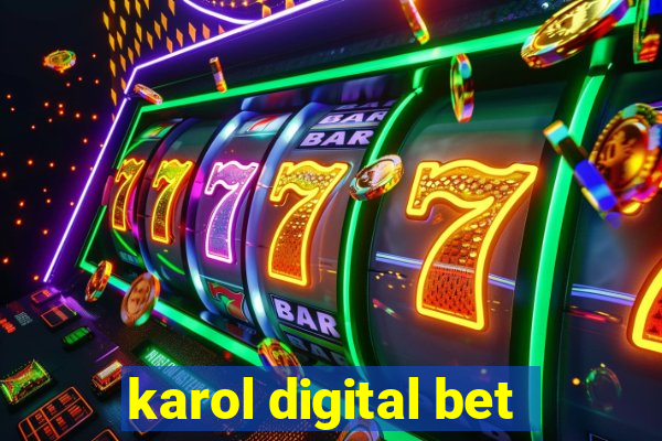 karol digital bet