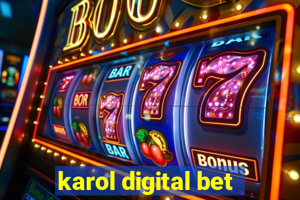 karol digital bet