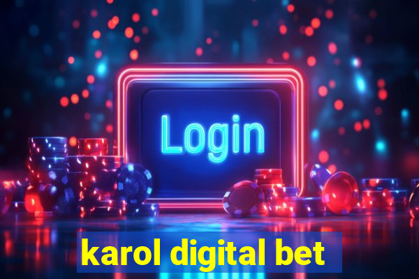 karol digital bet