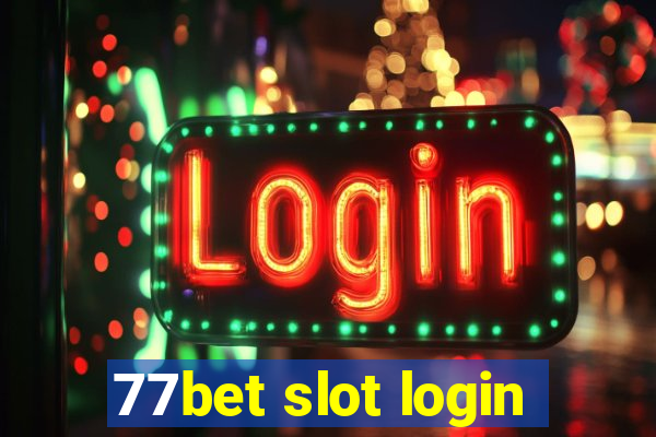 77bet slot login