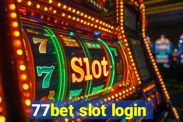 77bet slot login