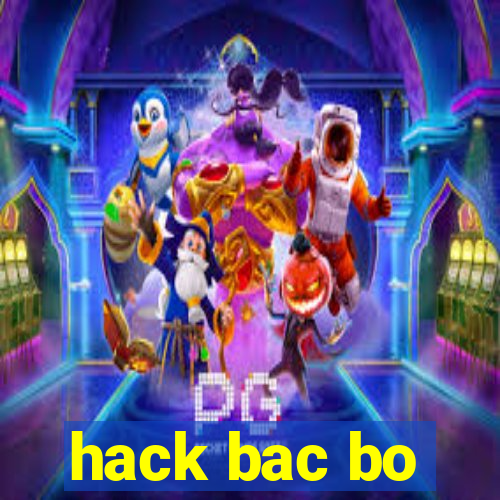 hack bac bo