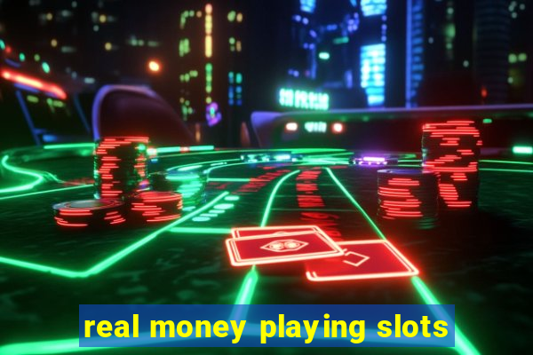 real money playing slots