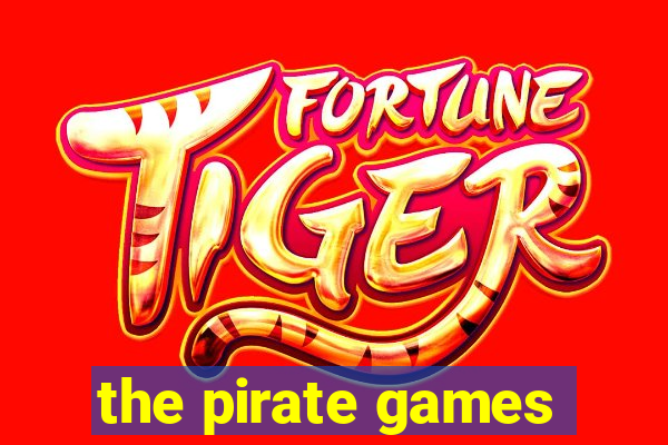 the pirate games