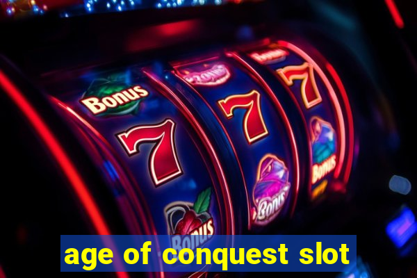 age of conquest slot