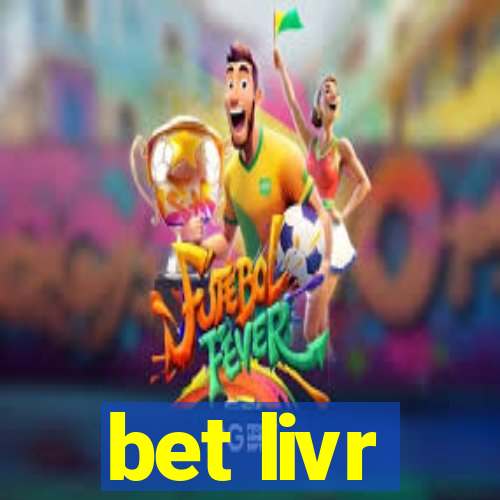 bet livr