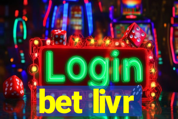 bet livr