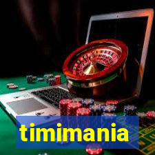 timimania