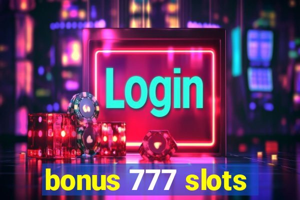 bonus 777 slots