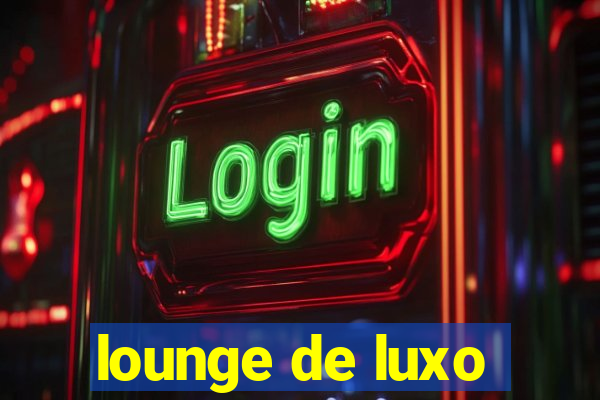 lounge de luxo