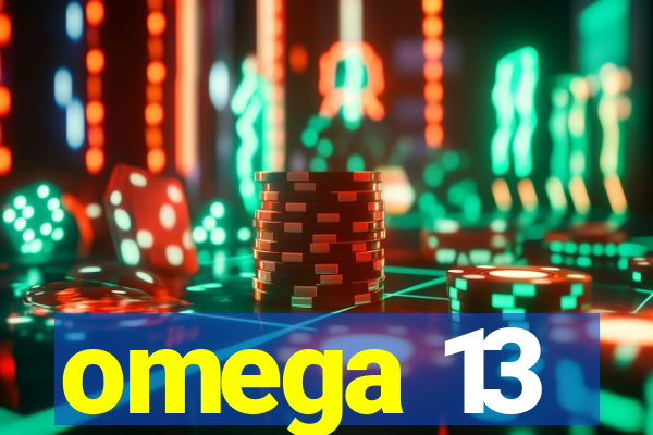 omega 13