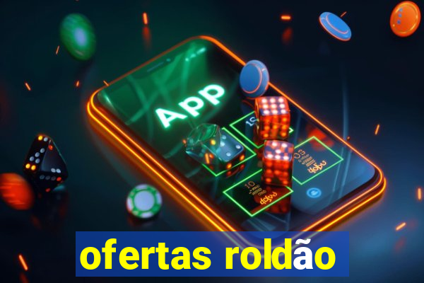 ofertas roldão